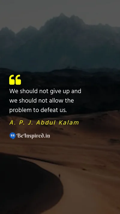 A. P. J. Abdul Kalam Picture Quote on giving-up motivational defeat problem 