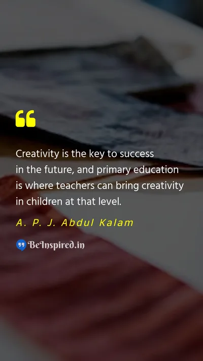 A. P. J. Abdul Kalam Picture Quote on teacher creativity success education children 