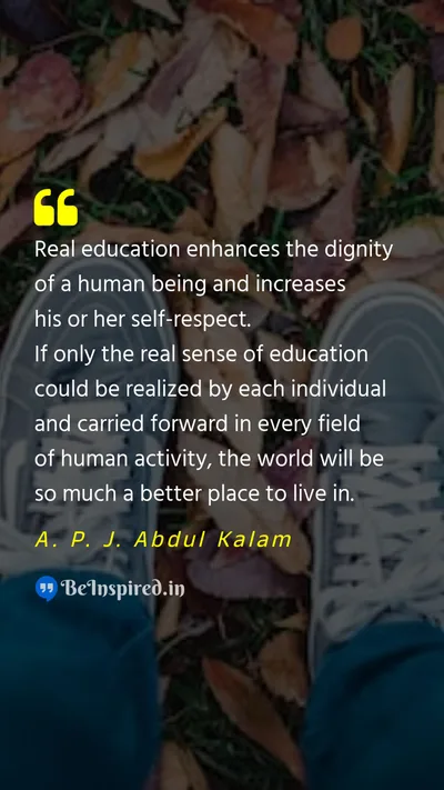 A. P. J. Abdul Kalam Picture Quote on education dignity self-respect society impact 