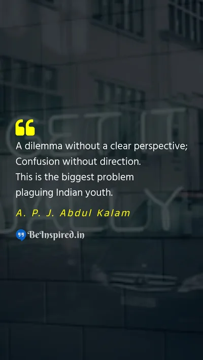 A. P. J. Abdul Kalam Picture Quote on confusion 