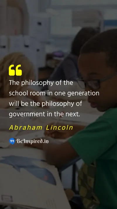 Abraham Lincoln Picture Quote on school education generation 