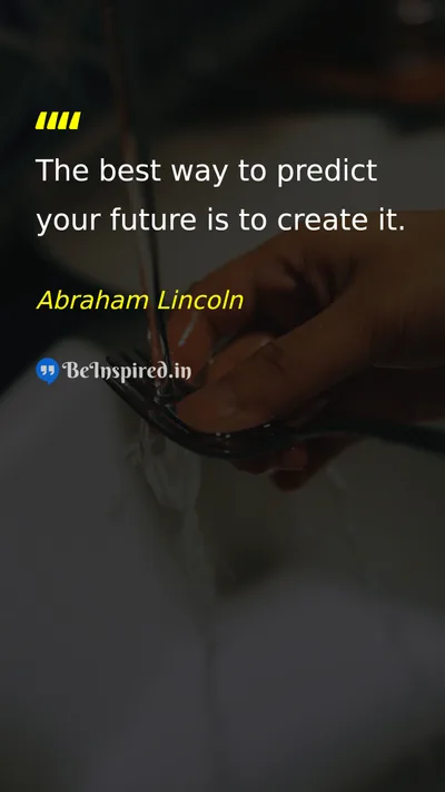 Abraham Lincoln  Picture Quote on future,creation,action,self-determination