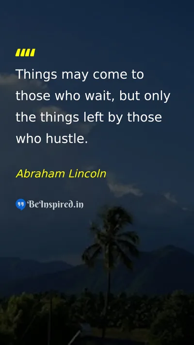 Abraham Lincoln Picture Quote on hard-work success hustle persistence 