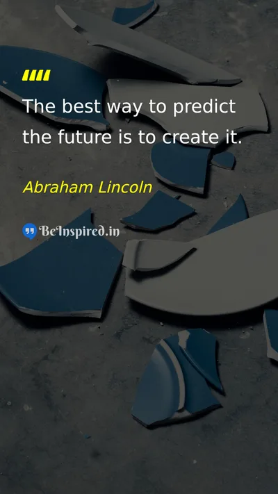 Abraham Lincoln Picture Quote on future creation action leadership 