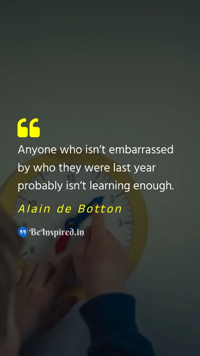 Alain de Botton Picture Quote on education past embarrassment 