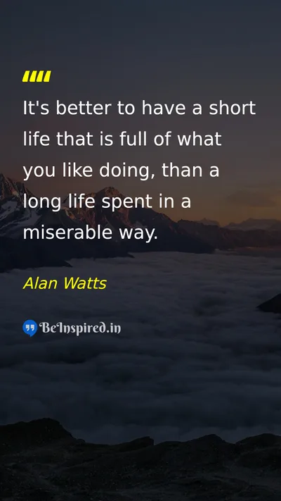 Alan Watts Picture Quote on life happiness wisdom freedom 