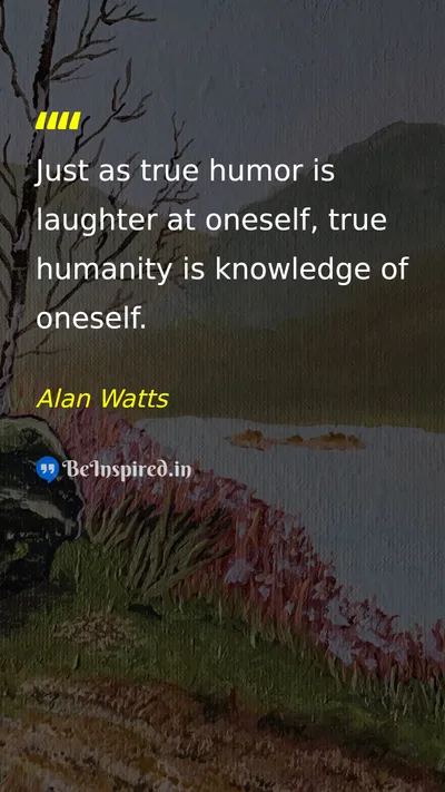 Alan Watts Picture Quote on self wisdom humor knowledge 