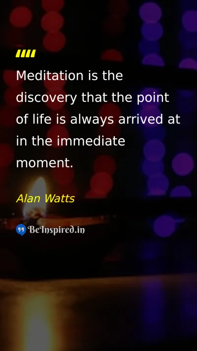 Alan Watts Picture Quote on life mindfulness meditation happiness 