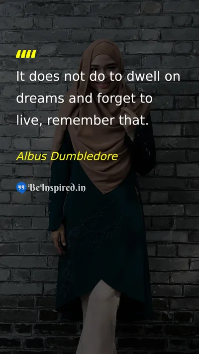 Albus Dumbledore Picture Quote on dreams life living present-moment 