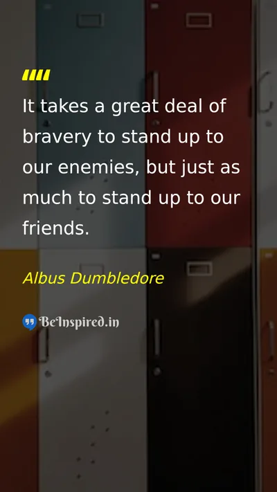 Albus Dumbledore Picture Quote on courage friendship bravery integrity 