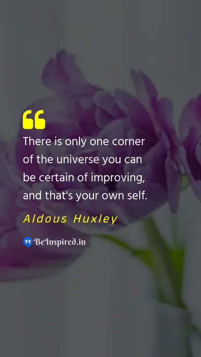 Aldous Huxley Picture Quote on universe self motivational 