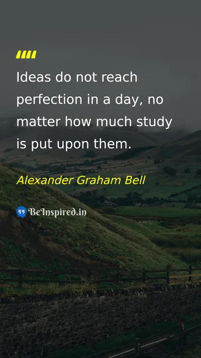 Alexander Graham Bell Picture Quote on ideas perfection study hard-work 