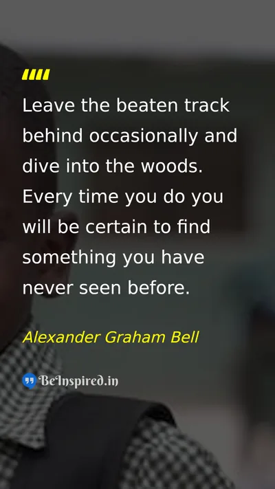 Alexander Graham Bell Picture Quote on nature discovery life change 