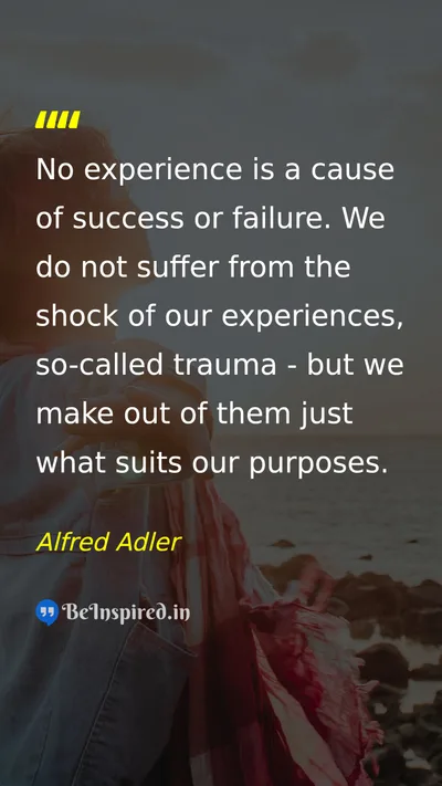 Alfred Adler Picture Quote on experience success failure mind 