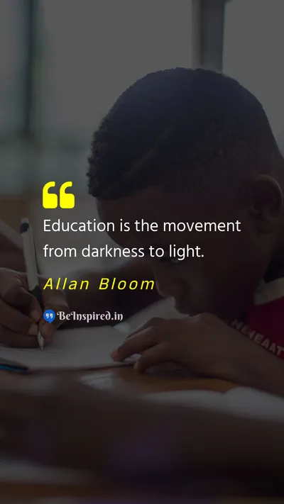 Allan Bloom Picture Quote on education darkness light 