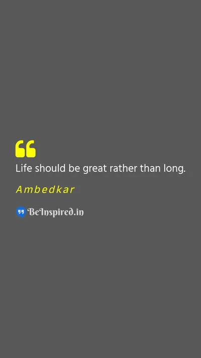 Ambedkar Picture Quote on life greatness length 