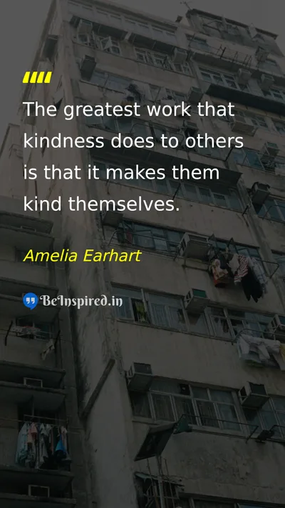 Amelia Earhart Picture Quote on kindness humanity influence 