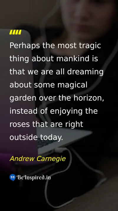 Andrew Carnegie Picture Quote on happiness life present gratitude 