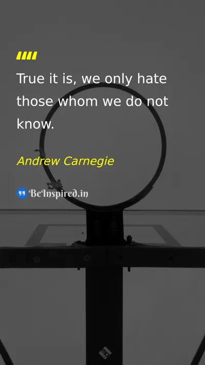 Andrew Carnegie Picture Quote on hate understanding prejudice 