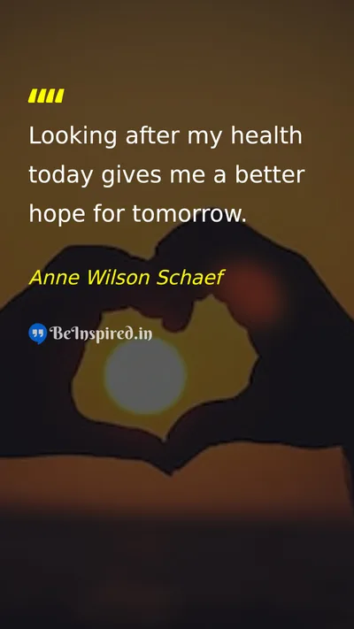 Anne Wilson Schaef Picture Quote on health hope future life 