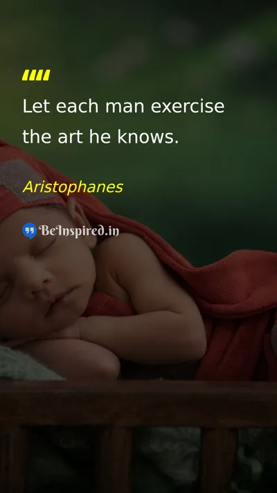 Aristophanes Picture Quote on skill work wisdom talent 