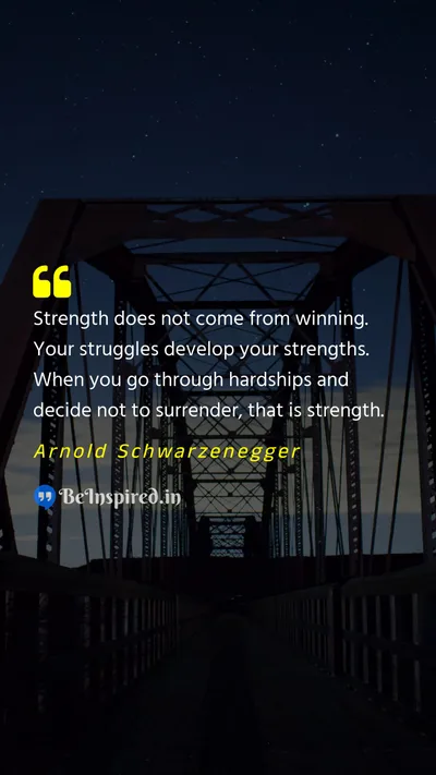 Arnold Schwarzenegger Picture Quote on struggle victory motivational 