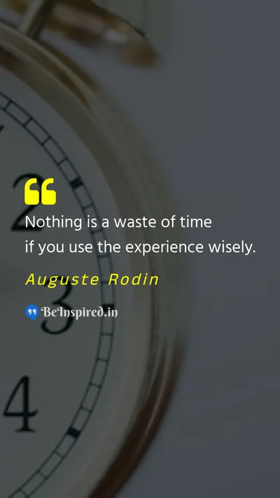 Auguste Rodin Picture Quote on time experience learn 