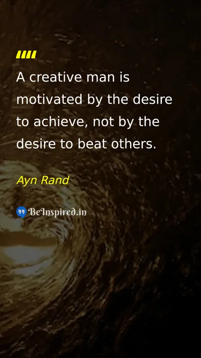 Ayn Rand Picture Quote on motivation achievement creativity 