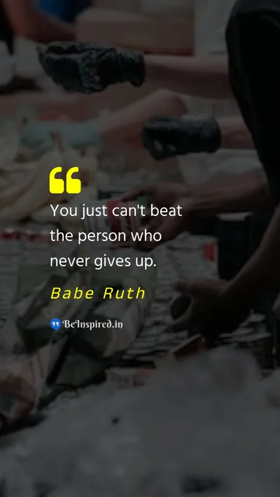 Babe Ruth Picture Quote on giving-up motivational 