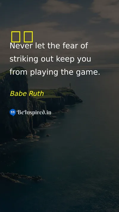 Babe Ruth  Picture Quote on courage,motivational,self-confidence,fear