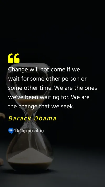 Barack Obama Picture Quote on time wait change motivational 