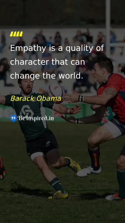 Barack Obama Picture Quote on empathy change leadership character 