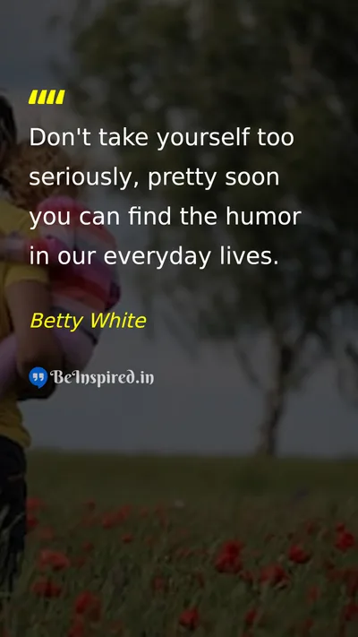 Betty White Picture Quote on humor life happiness 