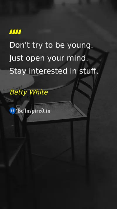 Betty White Picture Quote on life wisdom change 