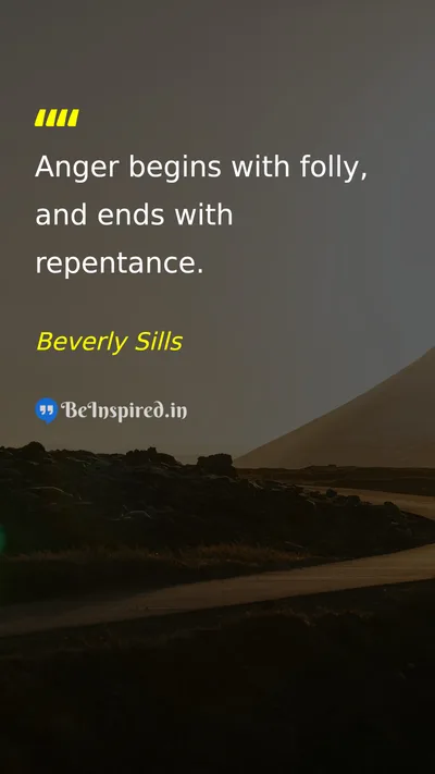 Beverly Sills Picture Quote on anger repentance folly 