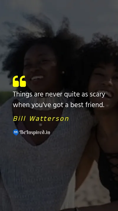 Bill Watterson Picture Quote on friendship bestfriend support comfort courage 