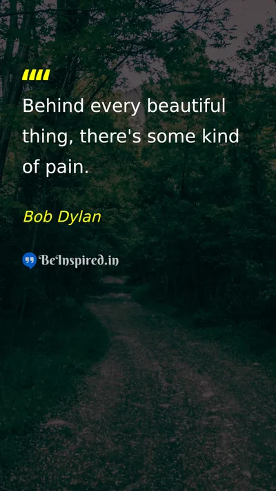 Bob Dylan Picture Quote on beauty pain life 