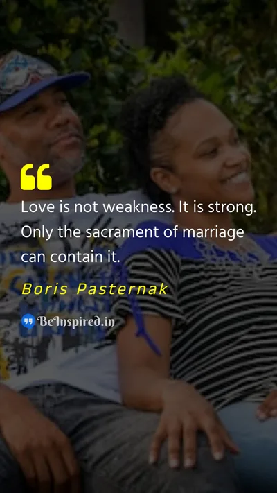 Boris Pasternak Picture Quote on marriage weakness strength 