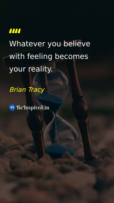 Brian Tracy Picture Quote on belief reality motivational mindset 