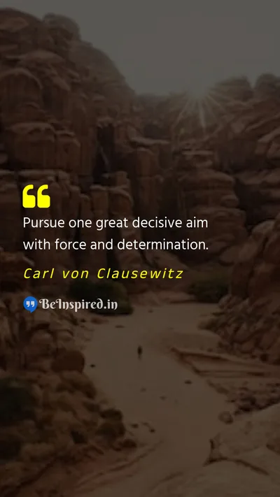Carl von Clausewitz Picture Quote on aim determination motivational 