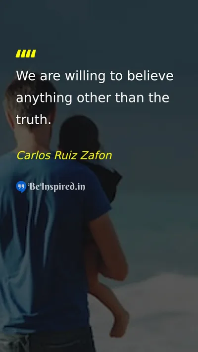 Carlos Ruiz Zafon Picture Quote on truth wisdom life 