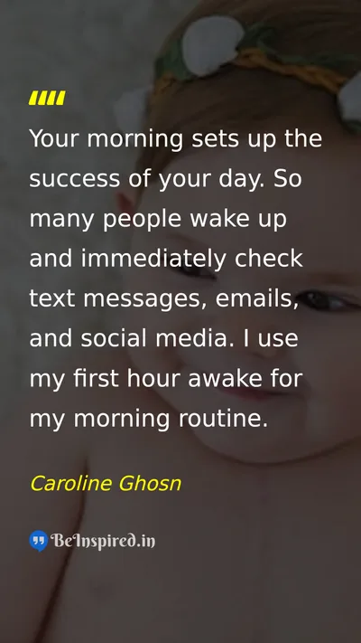 Caroline Ghosn Picture Quote on success morning routine 