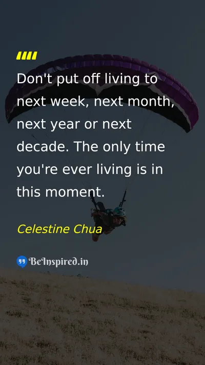 Celestine Chua Picture Quote on time life happiness 