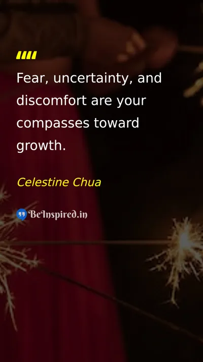 Celestine Chua Picture Quote on growth fear uncertainty change 