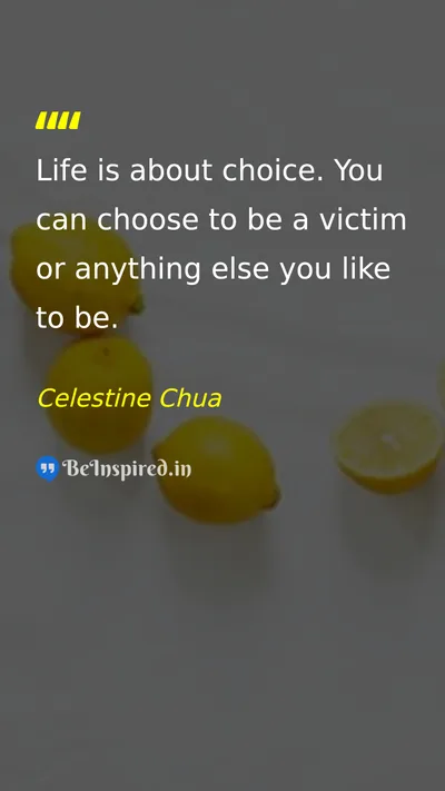 Celestine Chua Picture Quote on life choice freedom self-confidence 