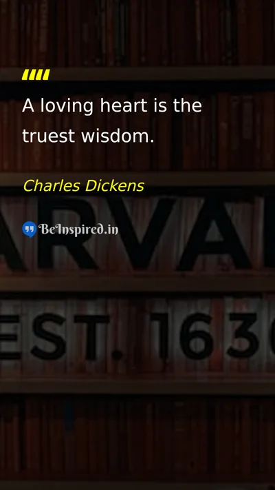 Charles Dickens Picture Quote on love wisdom happiness 