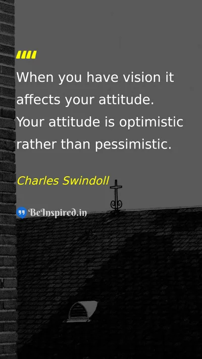 Charles Swindoll Picture Quote on vision attitude optimism hope 