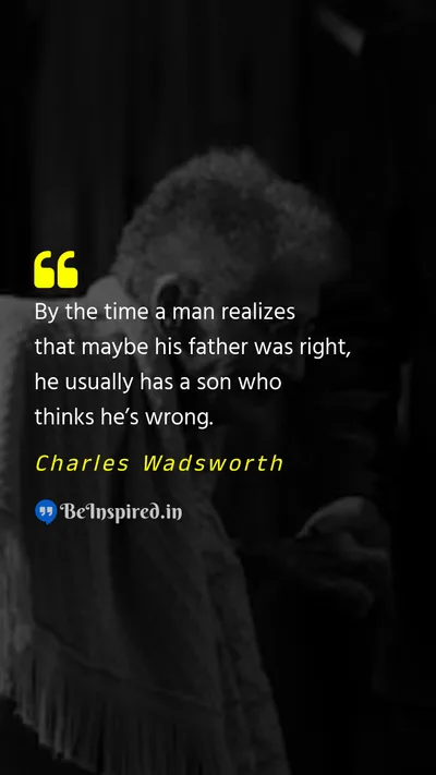 Charles Wadsworth Picture Quote on father wisdom age 