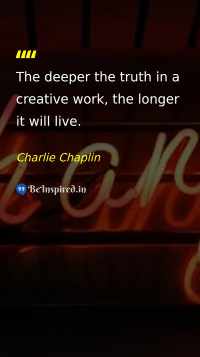 Charlie Chaplin Picture Quote on art truth creativity 