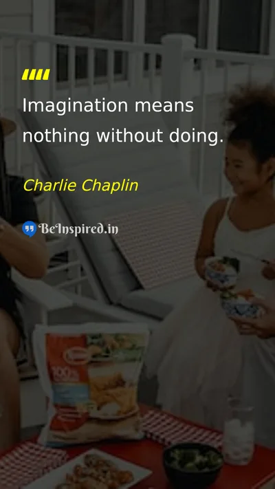 Charlie Chaplin Picture Quote on action doing imagination success 